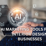AI Marketing Tools for Interior Design Businesses
