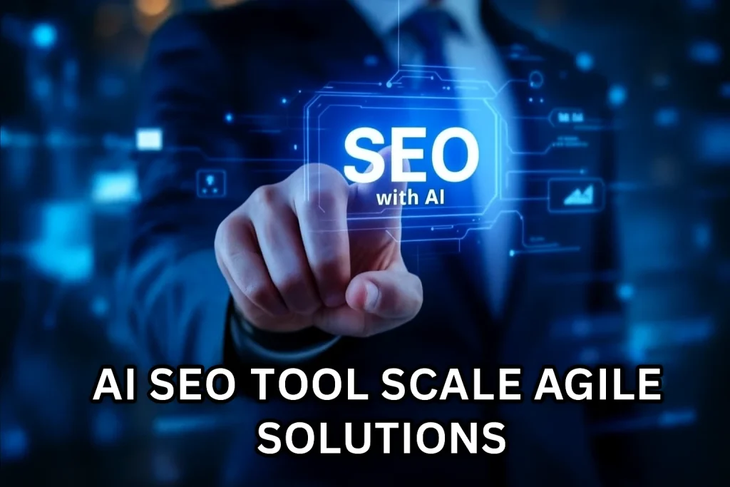 AI SEO Tools and Scale Agile Solutions