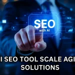 AI SEO Tools and Scale Agile Solutions