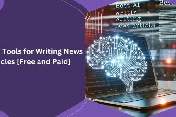 Best AI Tools for Writing News Articles