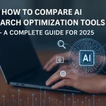 How to Compare AI Search Optimization Tools